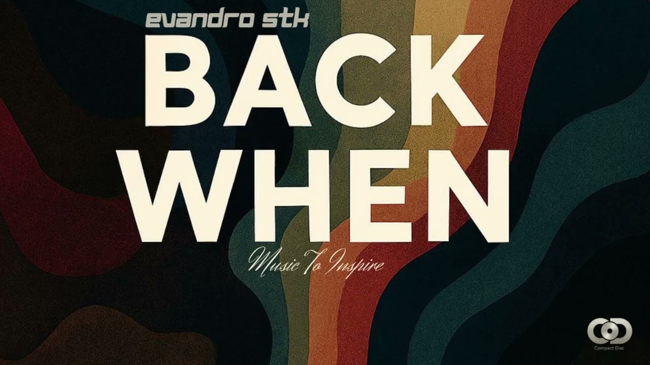 Evandro STK - Back When (Full Álbum)