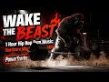 WAKE THE BEAST 🔥 1 Hour Hip Hop Gym Music | Hardcore Workout Motivation | PowerTracks