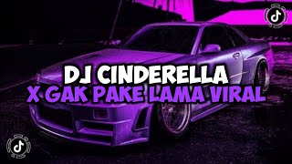 DJ CINDERELLA X GAK PAKE LAMA X KARENA KAMU SLOW JEDAG JEDUG MENGKANE VIRAL TIKTOK