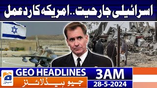 Rafah Latest Situation - Geo News 3 AM Headlines | 28th May 2024