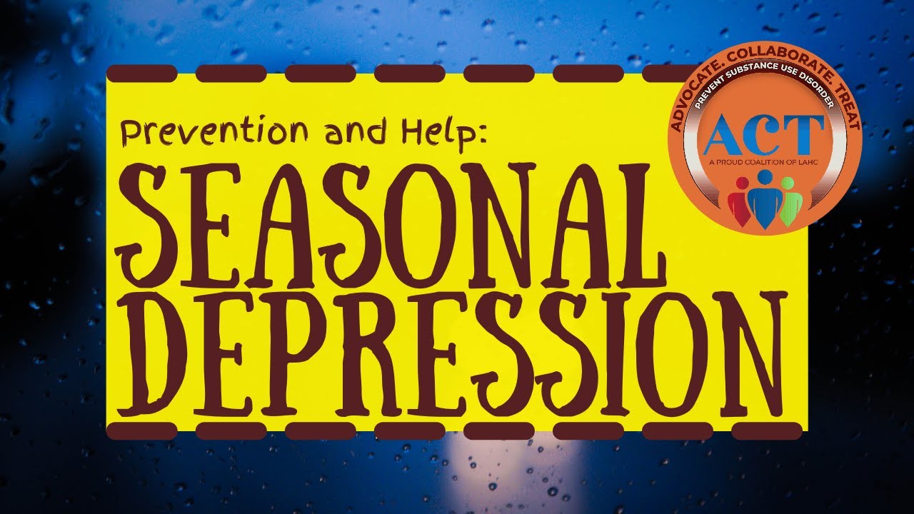 Seasonal Depression Prevention and Help YouTube