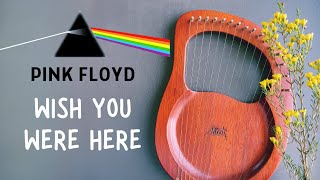 Wish You Were Here (Pink Floyd) - Lyre Cover