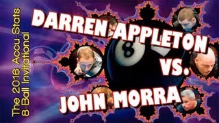 2016 Accu-Stats “MAKE IT HAPPEN” 8-Ball Invitational Match 10: Darren Appleton vs. John Morra
