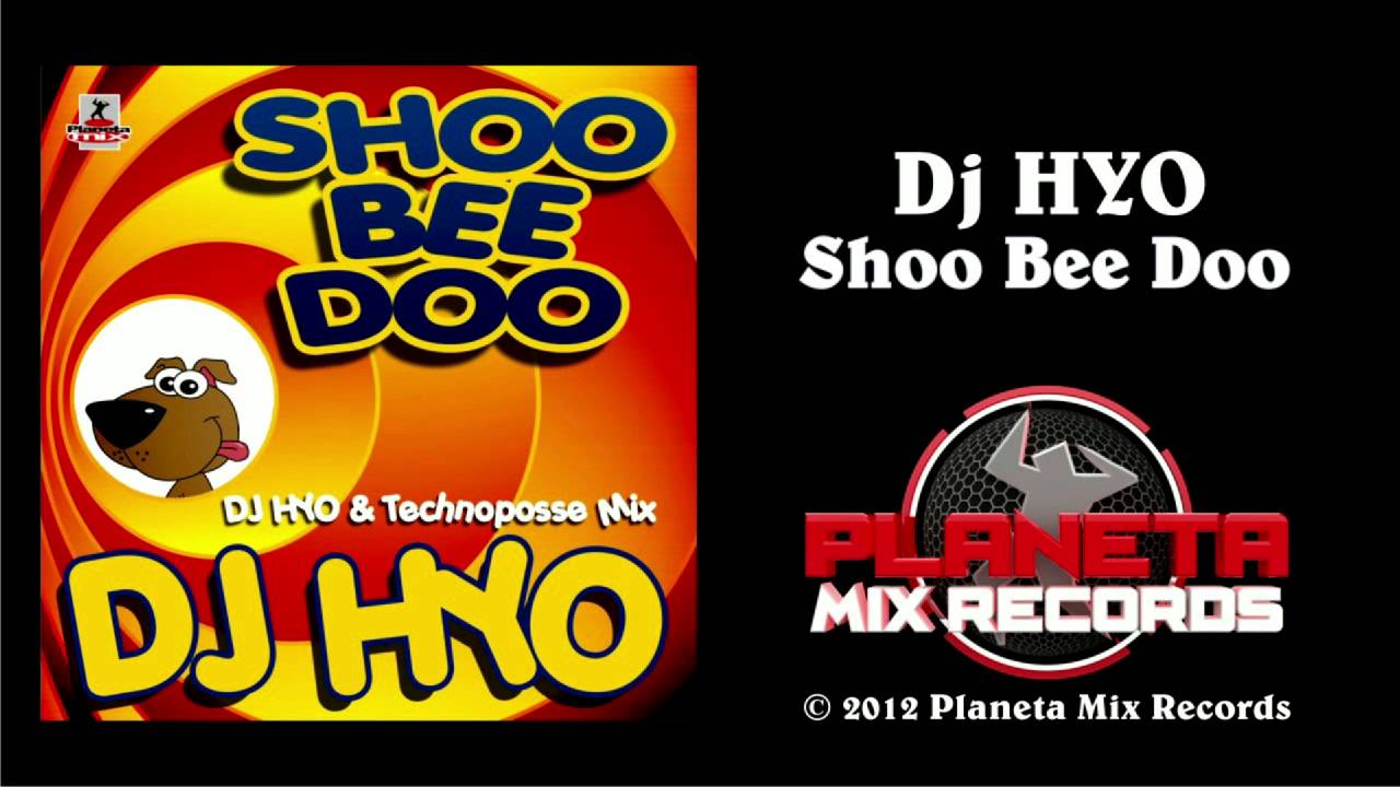 Dj HYO - Shoo Bee Doo (Dj HYO & Technoposse Radio Edit)