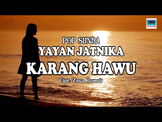 Pop Sunda YAYAN JATNIKA  -  KARANG HAWU Cipt.Yana Kermit (Official Music Video). class=