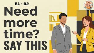 B1-B2 | Learn English | Conversation |HOW TO ASK FOR A DEADLINE EXTENSION