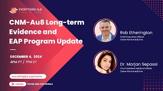 #ExpertTalk: CNM-Au8 Long-term Evidence & EAP Program Update | Rob Etherington & Dr. Marjan Sepassi