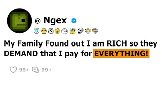 My Family Found out I am RICH so they DEMAND that I pay for EVERYTHING - EntitledPeople Reddit