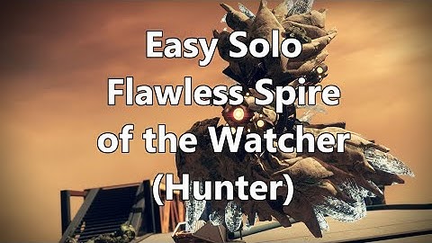 How to EASILY Solo Flawless Spire of the Watcher (Hunter, Season 19)