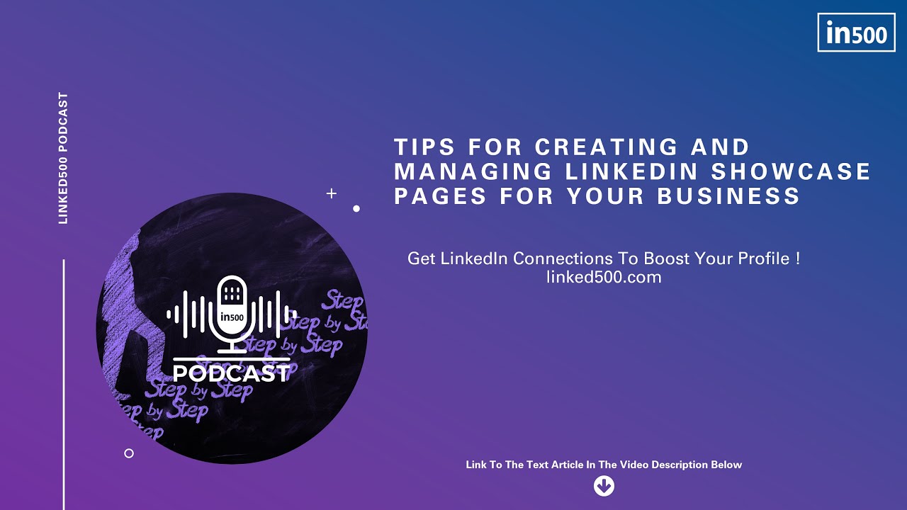 Tips For Creating And Managing LinkedIn Showcase Pages For Your Business | Linked500 Podcast