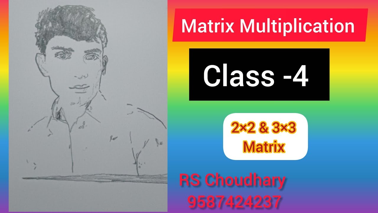 Matrix Multiplication ( 2×2 & 3×3 ) Class -4 by RS Choudhary 