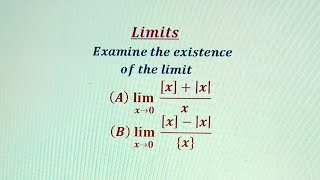 Two important  conceptual problems on limits - How to examine the existence of a limit.
