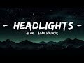 Alok  alan walker  headlights lyrics feat kiddo   25mins lyrics  chill with me