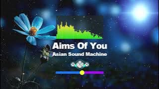 Asian Sound Machine - Aims Of You | Japan