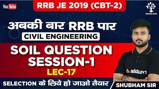 Lec- 17 | Soil Question Session-1 | GATE | SSC JE | Civil Engg | Shubham Sir |  4 PM