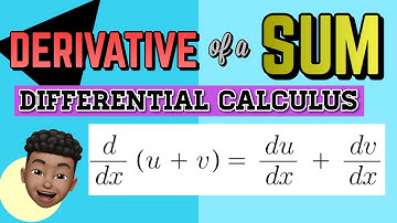 Derivative of a Sum - DIFFERENTIAL CALCULUS | Math-matic TV