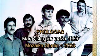 Prologas Ex 🎸 Man visko per maža🎶 (Mozaika Studio🔸2026)