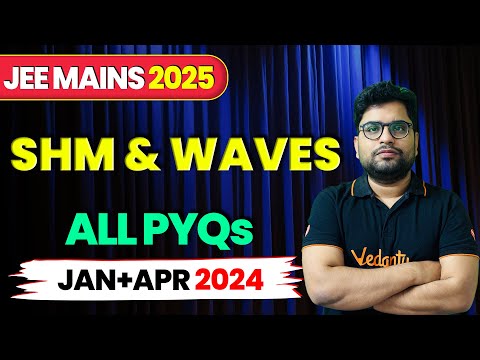 SIMPLE HARMONIC  MOTION & WAVES - PYQ's of JEE 2024 (Jan + Apr) | JEE Mains 2025 | Divakar Sir
