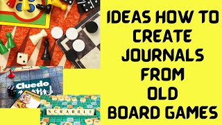 IDEAS HOW TO CREATE JOURNALS FROM OLD BOARD GAMES