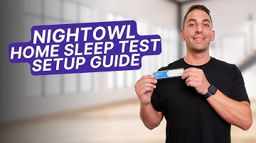 NightOwl Home Sleep Test Setup Guide