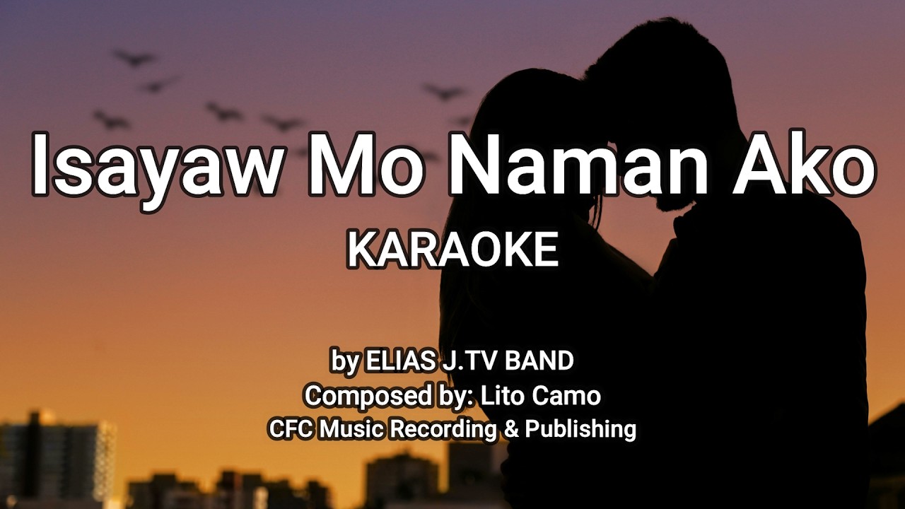 Isayaw Mo Naman Ako by Elias J.TV Band KARAOKE