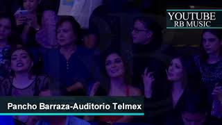 Pancho Barraza - Nuestro Amor - Auditorio Telmex (2018)