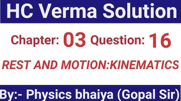 H.C. Verma Solutions - Rest and motion - Kinematics - Chapter 3, Question 16