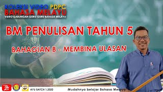 BM PENULISAN TAHUN 5- BAHAGIAN B - MEMBINA ULASAN
