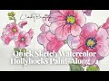 Watercolor Quick Sketch Hollyhocks Paint Along Live demo #1