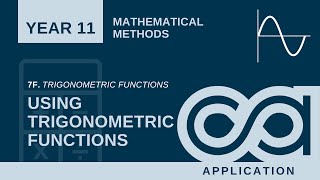 Year 11 Methods - 7F - Using trigonometric functions (Application)