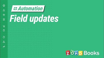 Field Updates - Automation | Zoho Books
