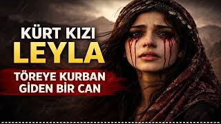 Kürt Kizi Leyla - Doğuda Kadın Olmanın Acısı - Yoksul