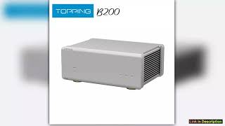 TOPPING B200 mono pure power amplifier SNR DNR 145dB Three sets of XLRTRS balanced inputs Two sets