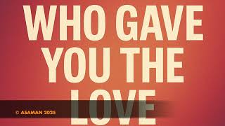 Asaman  I Who Gave You The Love  poprock