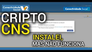 CRIPTO CNS NÃO FUNCIONA PARA A CONECTIVIDADE SOCIAL 