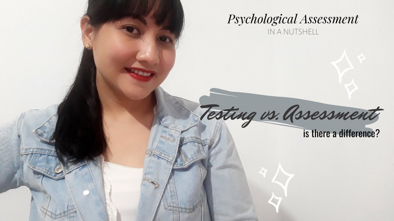 Psychological Assessment in a Nutshell Testing vs. Assessment YouTube