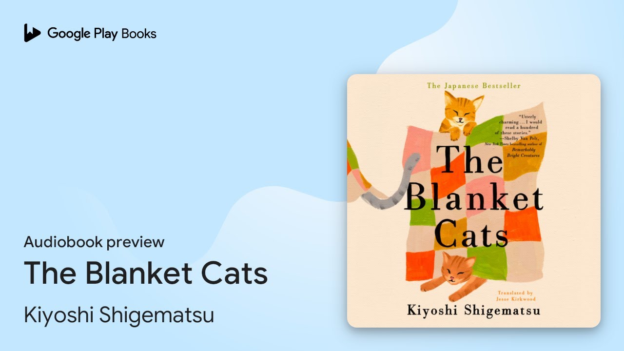 The Blanket Cats by Kiyoshi Shigematsu · Audiobook preview YouTube