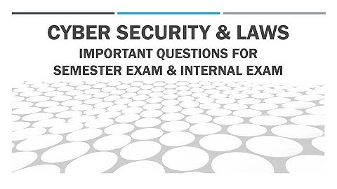Important Questions Semester Exam Cyber Security and Laws || CSL IMP QUESTIONS