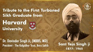 Tribute to the 1s Turbaned Sikh Graduate From Harvard University | Sant Teja Singh ji Tribute to the 1s Turbaned Sikh Graduate From Harvard University | Sant Teja Singh ji