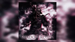 NXGHTSHXDE x LXKARIUM - SHADOW RONIN (Slowed + Reverb)