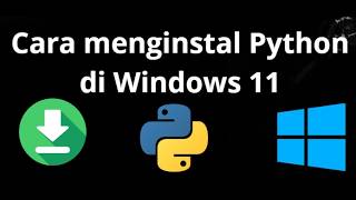 Cara Menginstal Python di Windows 11 - Panduan Lengkap