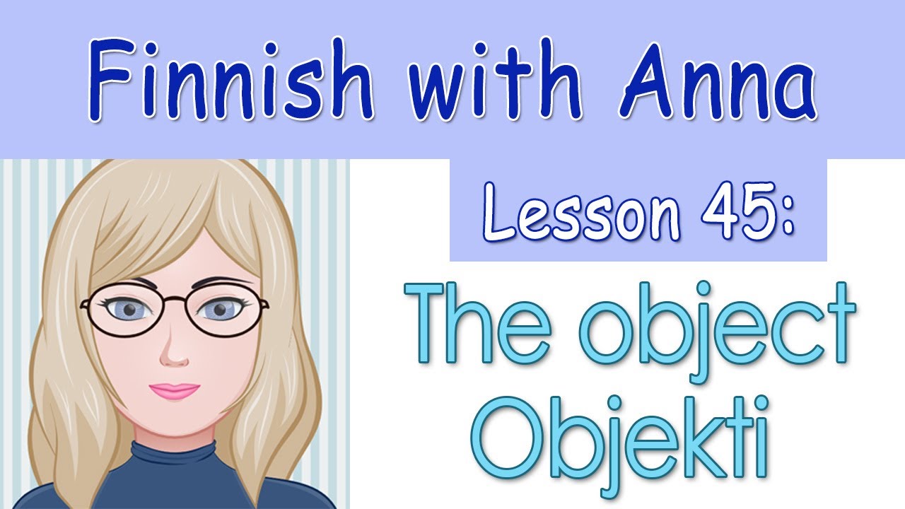 Learn Finnish! Lesson 45: The object - Objekti