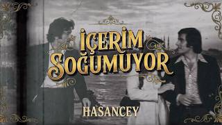 Hasancey İçerim Soğumuyor