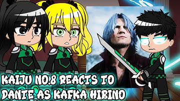 Kaiju No.8 reacts to Dante as Kafka Hibino (Devil May Cry/Kaiju No.8) Part 5- Gacha React