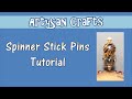 How to make Stick Pins - Spinner Style