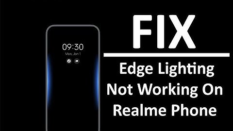 Fix Edge Lighting Not Working On Realme Phone