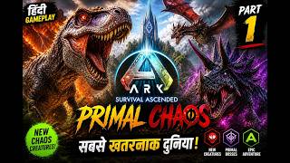ARK Survival Ascended: Primal Chaos Mod (Part 1) | Survival Starts Now! (Hindi)