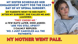 My Parents Skipped My Surgery for My Sister’s Party—So I Canceled Every Payment