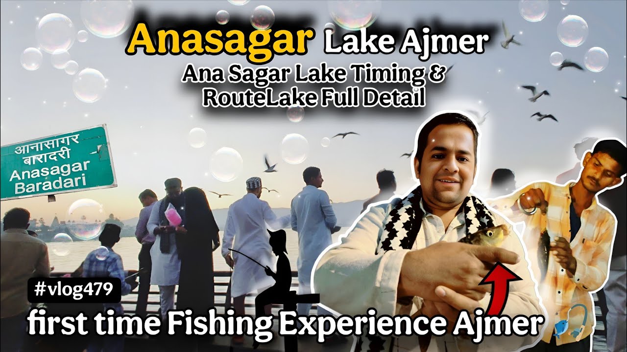 Anasagar Lake Ajmer Full Guide | Timing, Entry, Route | Fishing Experience 🎣 | Anasagar lake Ajmer