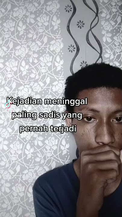 KEJADIAN MENINGGAL PALING SADIS